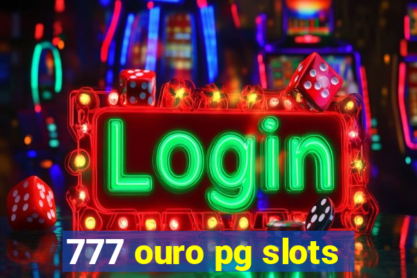 777 ouro pg slots